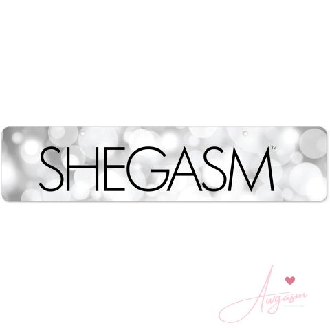 Shegasm Display Sign